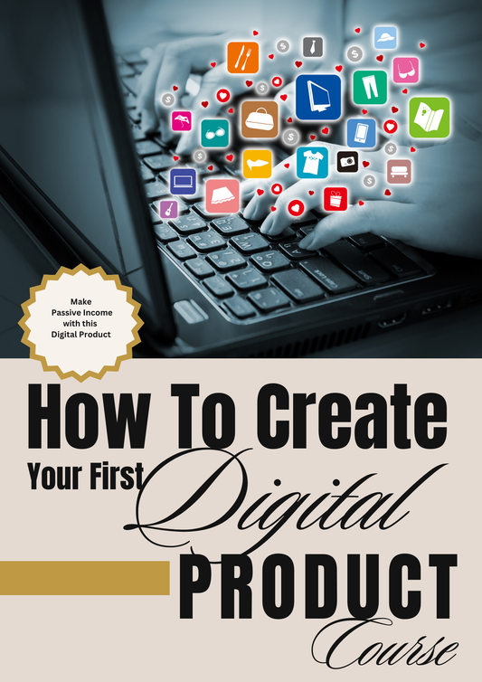 How to Create Your First Digital Product E-Book